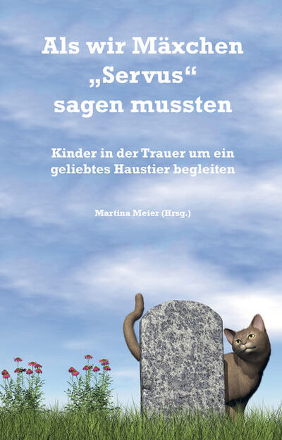 Книга: Als wir Mäxchen "Servus" sagen mussten (Martina Meier) ; Bookwire