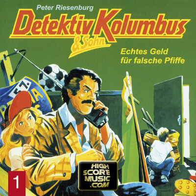 Книга: Detektiv Kolumbus & Sohn, Folge 1: Echtes Geld für falsche Pfiffe (Peter Riesenburg) ; Автор