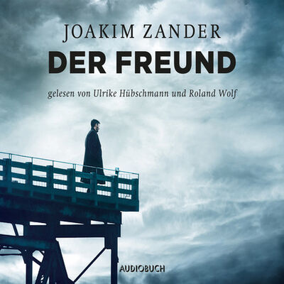 Книга: Der Freund (Gekürzt) (Joakim Zander) ; Автор