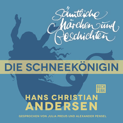 Книга: H. C. Andersen: Sämtliche Märchen und Geschichten, Die Schneekönigin (Ганс Христиан Андерсен) ; Автор