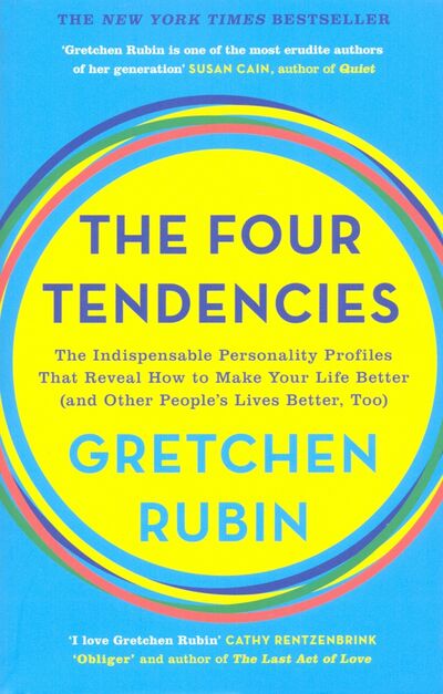 Книга: The Four Tendencies. The Indispensable Personality Profiles That Reveal How to Make Your Life Better (Rubin Gretchen) ; Hodder & Stoughton, 2018 