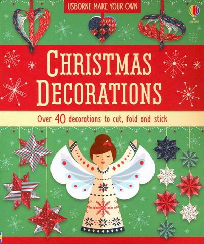 Книга: Christmas Decorations (Make Your Own) (Bowman Lucy) ; Usborne, 2018 