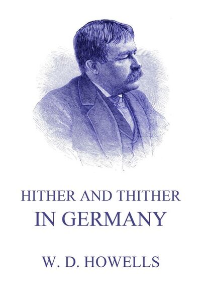 Книга: Hither And Thither In Germany (William Dean Howells) ; Bookwire