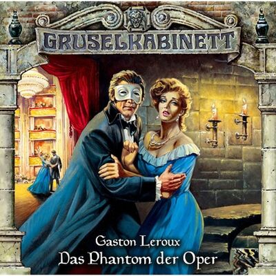 Книга: Gruselkabinett, Folge 4: Das Phantom der Oper (Гастон Леру) ; Автор