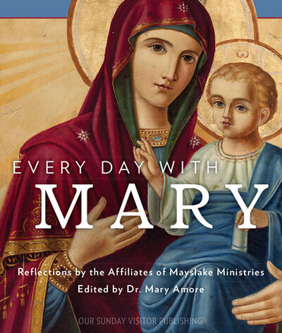 Книга: Every Day with Mary: (Dr. Mary Amore) ; Ingram