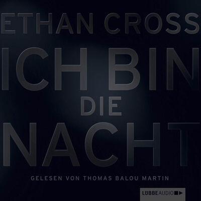Книга: Ich bin die Nacht (Ethan Cross) ; Автор