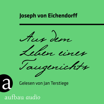 Книга: Aus dem Leben eines Taugenichts (Ungekürzt) (Joseph von Eichendorff) ; Автор