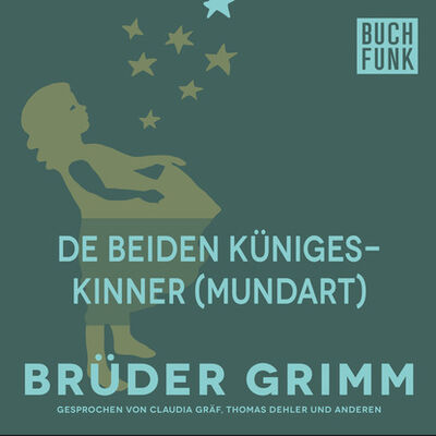 Книга: De beiden Künigeskinner (Mundart) (Bruder Grimm) ; Автор