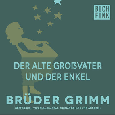 Книга: Der alte Großvater und der Enkel (Bruder Grimm) ; Автор