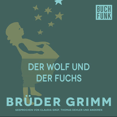 Книга: Der Wolf und der Fuchs (Bruder Grimm) ; Автор