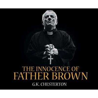 Книга: The Innocence of Father Brown (Unabridged) (G. K. Chesteron) ; Автор