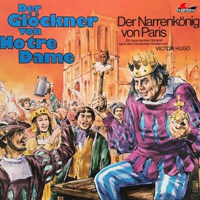 Книга: Der Glöckner von Notre Dame, Folge 1: Der Narrenkönig von Paris (Victor Hugo) ; Автор