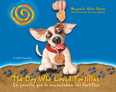Книга: The Dog Who Loved Tortillas (Benjamin Alire Saenz) ; Ingram