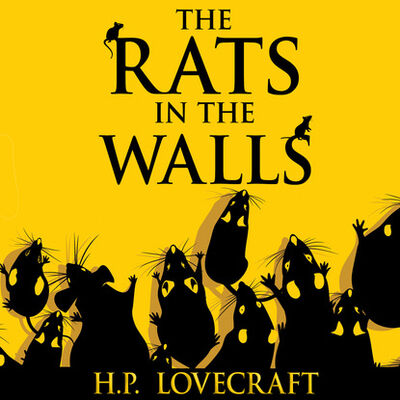 Книга: The Rats in the Walls (Unabridged) (Говард Филлипс Лавкрафт) ; Автор