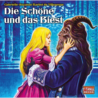 Книга: Die Schöne und das Biest - Titania Special Folge 15 (Gabrielle-Suzanne Barbot de Villeneuve) ; Автор