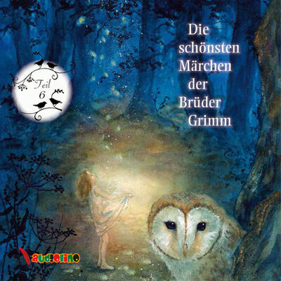 Книга: Die schönsten Märchen der Brüder Grimm, Teil 6 (Ungekürzt) (Jakob Grimm) ; Автор