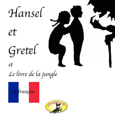 Книга: Märchen auf Französisch, Hansel et Gretel / Le Livre de la jungle (Редьярд Джозеф Киплинг) ; Автор