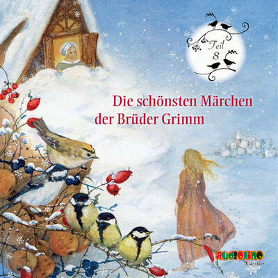 Книга: Die schönsten Märchen der Brüder Grimm, Teil 8, Teil 8 (Jakob Grimm) ; Автор