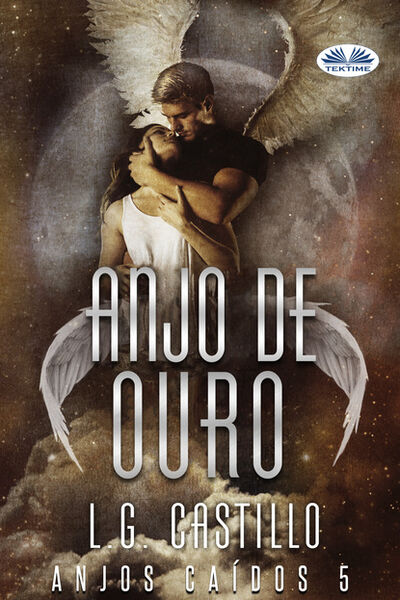 Книга: Anjo De Ouro (Anjos Caídos #5) (L. G. Castillo) ; Tektime S.r.l.s.