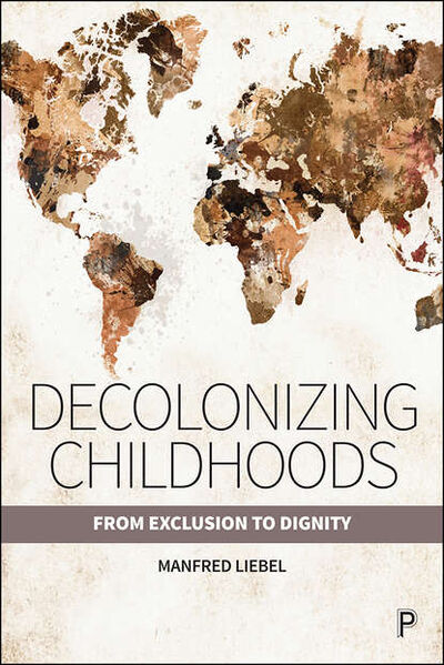 Книга: Decolonizing Childhoods (Liebel, Manfred) ; Ingram