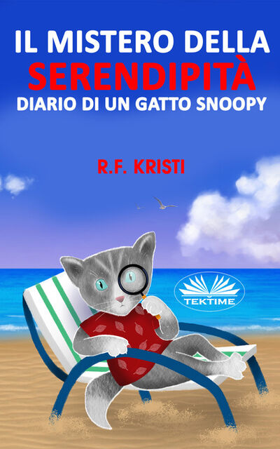 Книга: Il Mistero Della Serendipità (R. F. Kristi) ; Tektime S.r.l.s.