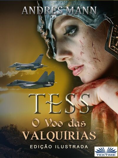 Книга: Tess: O Voo Das Valquírias (Andres Mann) ; Tektime S.r.l.s.