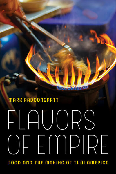 Книга: Flavors of Empire (Mark Padoongpatt) ; Ingram