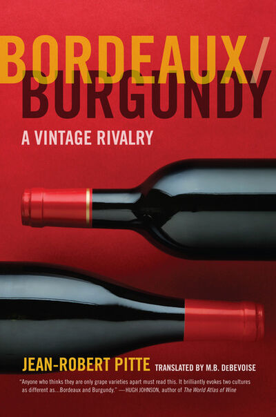 Книга: Bordeaux/Burgundy (Jean-Robert Pitte) ; Ingram