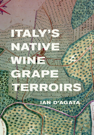 Книга: Italy's Native Wine Grape Terroirs (Ian D'Agata) ; Ingram
