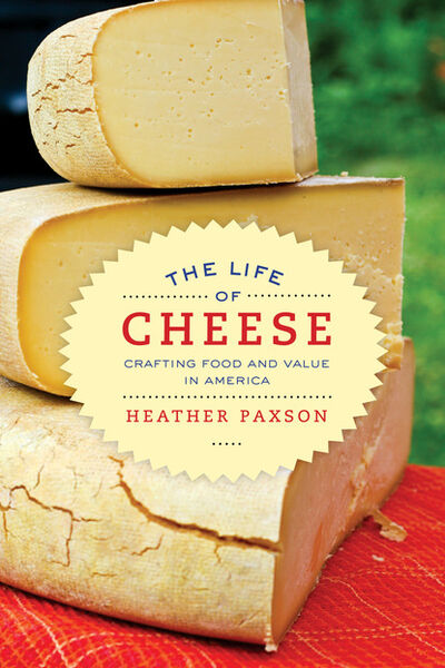 Книга: The Life of Cheese (Heather Paxson) ; Ingram