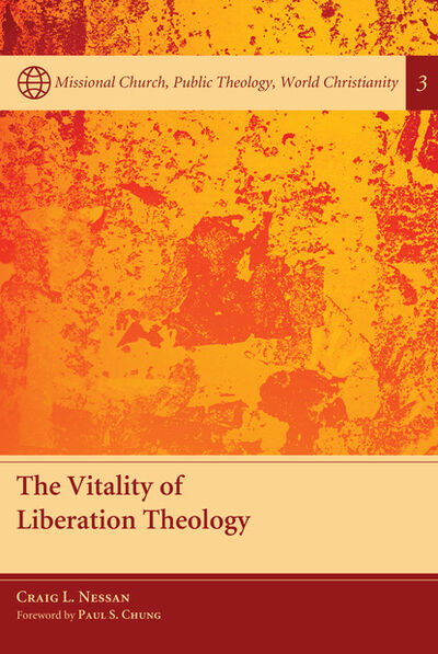 Книга: The Vitality of Liberation Theology (Craig L. Nessan) ; Ingram