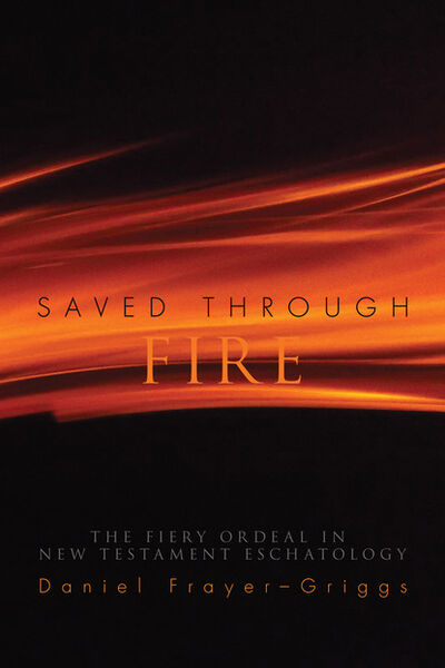 Книга: Saved Through Fire (Daniel Frayer-Griggs) ; Ingram