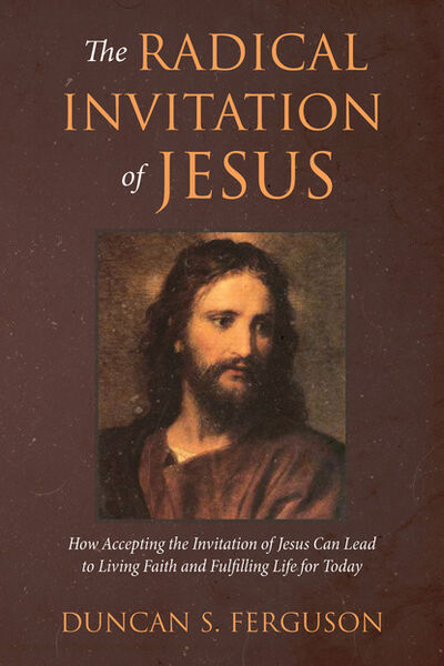 Книга: The Radical Invitation of Jesus (Duncan S. Ferguson) ; Ingram