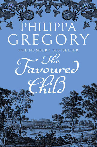 Книга: The Favoured Child (Philippa Gregory) ; HarperCollins