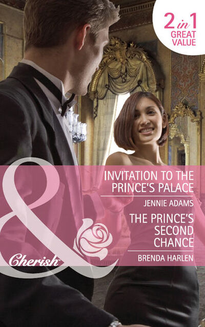 Книга: Invitation to the Prince's Palace / The Prince's Second Chance: Invitation to the Prince's Palace / The Prince's Second Chance (Brenda Harlen) ; HarperCollins