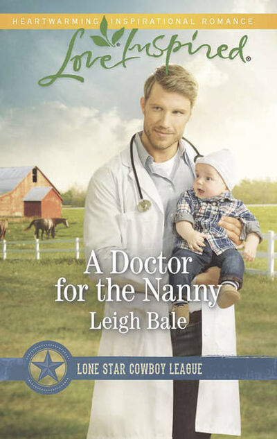 Книга: A Doctor For The Nanny (Leigh Bale) ; HarperCollins
