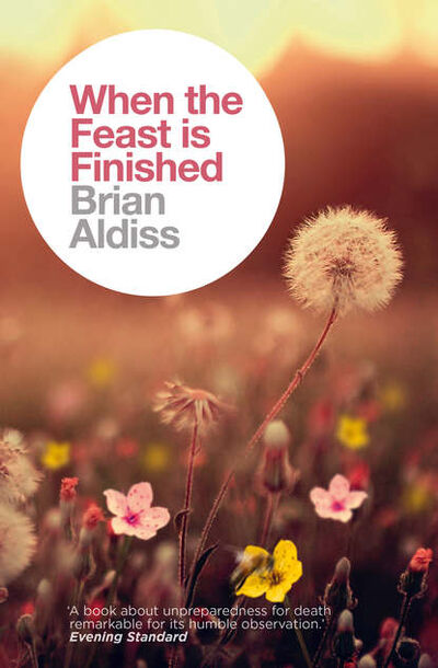 Книга: When the Feast is Finished (Brian Aldiss) ; HarperCollins
