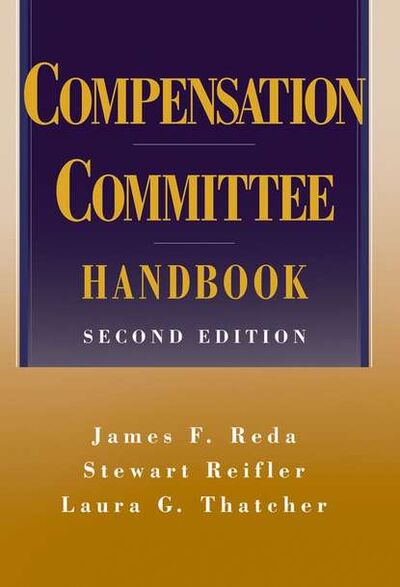 Книга: Compensation Committee Handbook (Stewart Reifler) ; John Wiley & Sons Limited