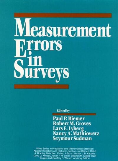 Книга: Measurement Errors in Surveys (Seymour Sudman) ; John Wiley & Sons Limited