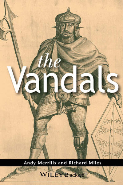 Книга: The Vandals (Richard Miles) ; John Wiley & Sons Limited
