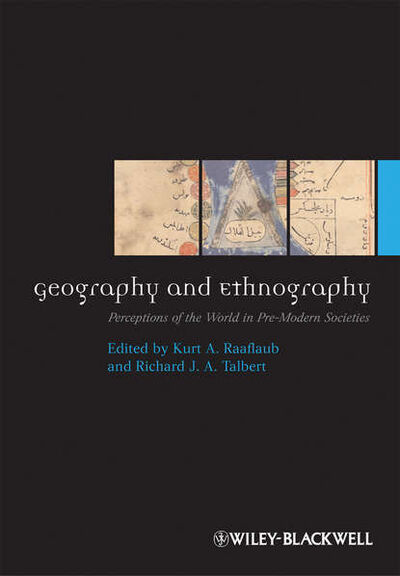Книга: Geography and Ethnography (Kurt Raaflaub A.) ; John Wiley & Sons Limited