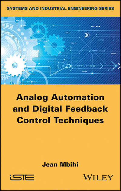 Книга: Analog Automation and Digital Feedback Control Techniques (Группа авторов) ; John Wiley & Sons Limited