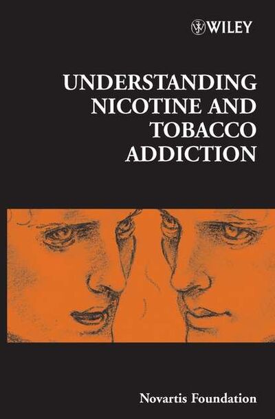 Книга: Understanding Nicotine and Tobacco Addiction (Gregory Bock R.) ; John Wiley & Sons Limited