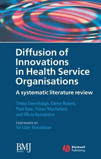 Книга: Diffusion of Innovations in Health Service Organisations (Trisha Greenhalgh) ; John Wiley & Sons Limited