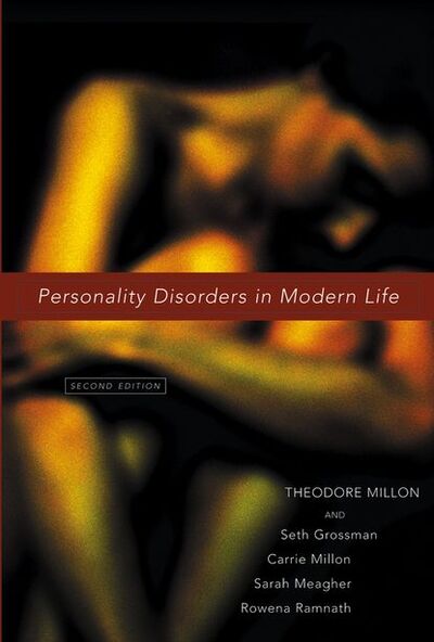 Книга: Personality Disorders in Modern Life (Theodore Millon) ; John Wiley & Sons Limited