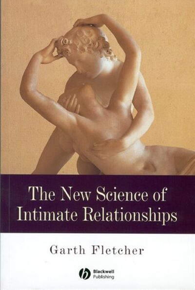 Книга: The New Science of Intimate Relationships (Garth J. O. Fletcher) ; John Wiley & Sons Limited