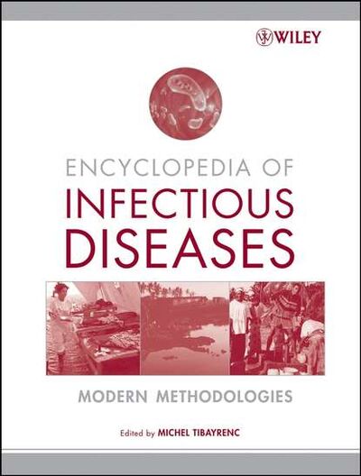Книга: Encyclopedia of Infectious Diseases (Michel Tibayrenc) ; John Wiley & Sons Limited