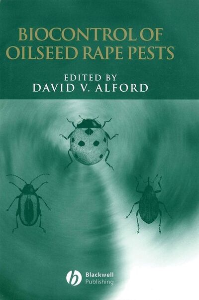 Книга: Biocontrol of Oilseed Rape Pests (David Alford V.) ; John Wiley & Sons Limited