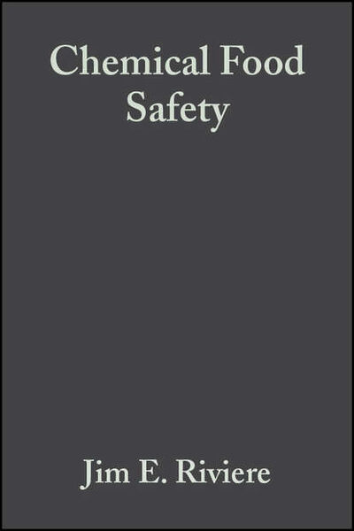 Книга: Chemical Food Safety (Jim Riviere E.) ; John Wiley & Sons Limited