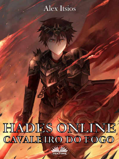 Книга: Hades Online: Cavaleiro Do Fogo (Alex Itsios) ; Tektime S.r.l.s.